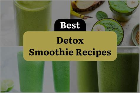 13 Detox Smoothie Recipes For A Refreshingly Healthy Start