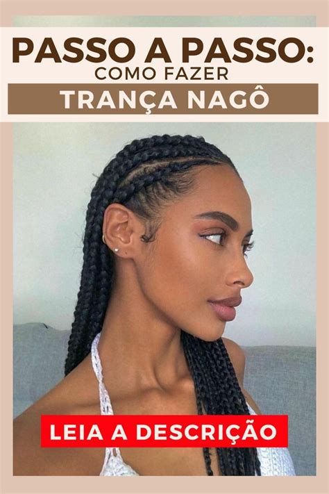 Passo A Passo Como Fazer Tran As Nag Femininas Braided Hairstyles