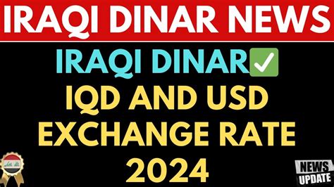 Iraqi Dinar Iqd And Usd Exchange Rate Iraqi Dinar News Today