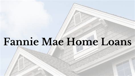 The Benefits Of A Fannie Mae Home Loan Requirements Benefits And