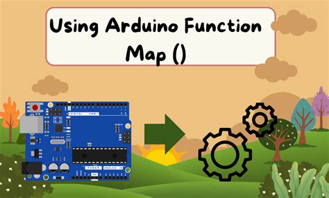 Comprehensive Guide To Using The Arduino Function Map