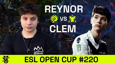 Reynor VS Clem ESL Open Cup 220 Europe YouTube