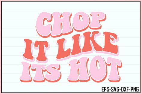 Chop It Like Its Hot Retro Kitchen Svg Graphic By MA T Shirt Store Creative Fabrica
