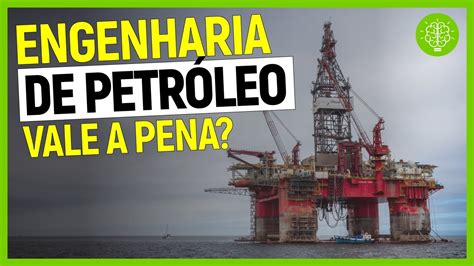 Eng. de PETRÓLEO: como é o curso? | VALE A PENA fazer Eng. de Petróleo ...