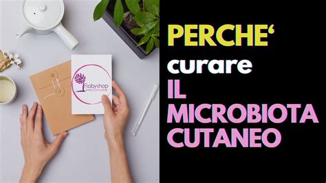 PERCHE IL MICROBIOTA CUTANEO è importante Scopri il Segreto di una