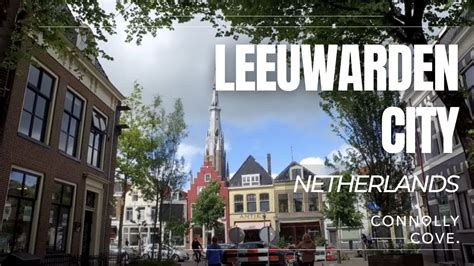 Leeuwarden City | Leeuwarden | Leeuwarden Netherlands | Friesland ...