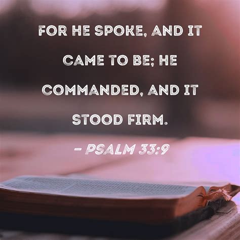 Psalm 339 For He Spoke And It Came To Be He Commanded And It Stood