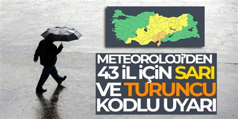 Meteoroloji den 43 il için sarı ve turuncu kodlu uyarı