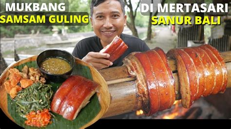 Mukbang Samsam Guling Di Sanur Youtube