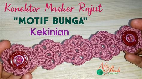 Tutorial Konektor Masker Rajut Motif Bunga Kekinian Youtube