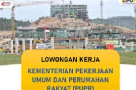 Kementerian Pupr Buka Lowongan Kerja April Untuk Warga Negara