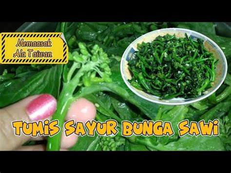 Tumis Sayur Bunga Sawi Ala Taiwan Ternyata Enak Juga Di Masak