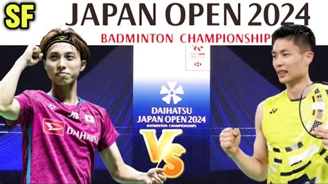 Kodai Naraoka JPN VS Chou Tien Chen TPE Badminton Match Semifinal