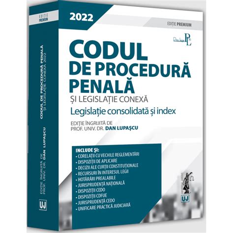 Codul De Procedura Penala Si Legislatie Conexa 2022 Editie Premium