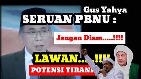 Gus Yahya Seruan Pbnu Jangan Diam Lawan Potensi Tirani