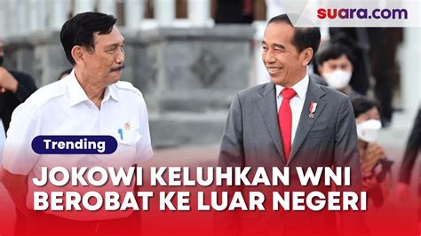 Jokowi Ngeluh Kehilangan Rp T Gegara Wni Berobat Ke Luar Negeri