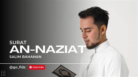 SURAT AN NAZIAT SALIM BAHANAN YouTube