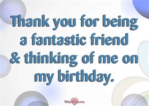 thank you for being a fantastic friend and thinking of me on my birthday