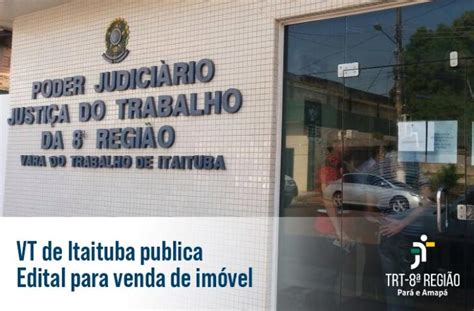 Vara do Trabalho de Itaituba republica Edital para venda de imóvel