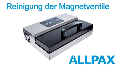 Reinigung Der Magnetventile Eines P Vakuumierers L Allpax Youtube