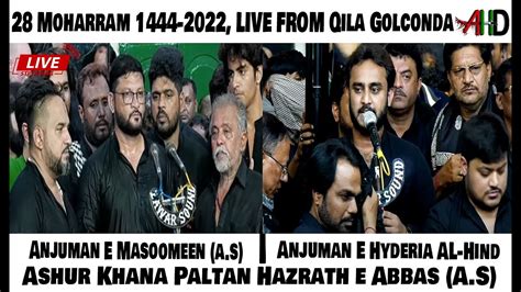 AHD LIVE 28 Muharram 2022 Anjuman Masoomeen Anjuman E Hyderia