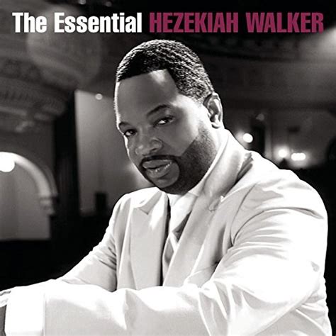 The Essential Hezekiah Walker - Hezekiah Walker | Songs, Reviews ...