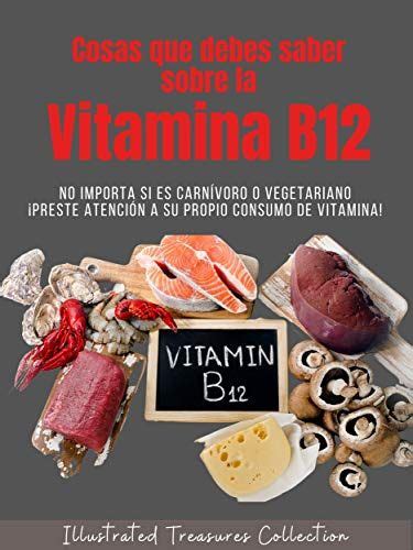 Cosas Que Debe Saber Sobre La Vitamina B12 Vitamina E Vitamina B12