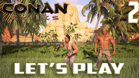 Lets Play Conan Exilesearly Access Ep2 Fabio And Thrall Camppc Gameplay Youtube