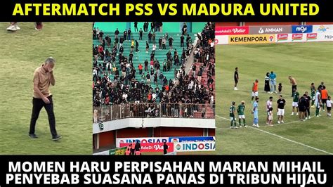 Aftermatch Pss Vs Madura Momen Haru Perpisahan Coach Marian