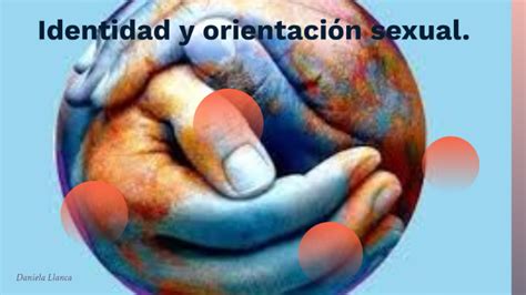 Identidad Y Orientación Sexual By Daniela Llanca On Prezi