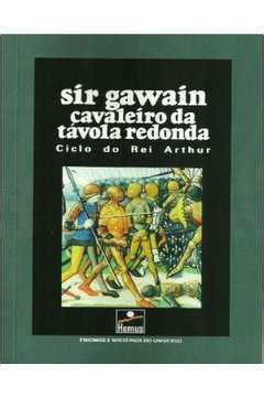 Livro Sir Gawain Cavaleiro Da T Vola Redonda Ciclo Do Rei Arthur