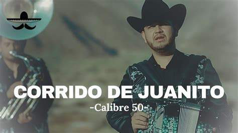 Calibre Corrido De Juanito Letra Youtube