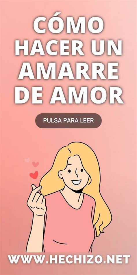 Los Amarres De Amor Son Un Tipo De Hechizos Para Unir A Dos Personas