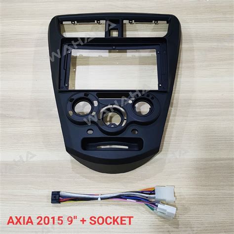 Perodua Axia 2014 2022 9 Inch Android Player Casing Socket YE PR 003