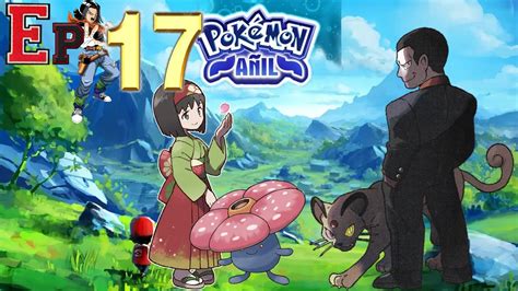 Ep 17 POKÉMON AÑIL SERÁ EL FINAL GIOVANNI ERIKA YouTube