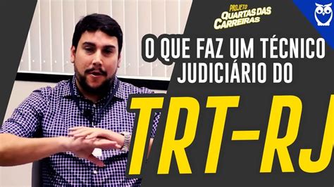 O Que Faz Um T Cnico Judici Rio Do Trt Rj Quartas Das Carreiras