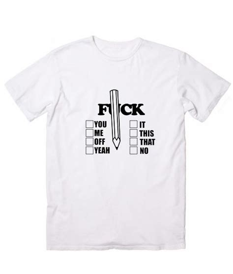 Fuck You Me Off Yeah Graphic Tees T Shirt Store Near Me Clothfusion