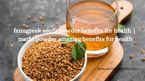 7 Fenugreek Seeds Powder Benefits For Health Methi Powder Amazing Benefits For Health