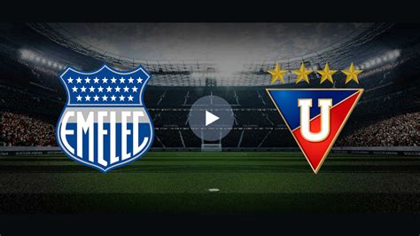 Transmisi N En Vivo Emelec Vs Ldu Quito Serie A De Ecuador De