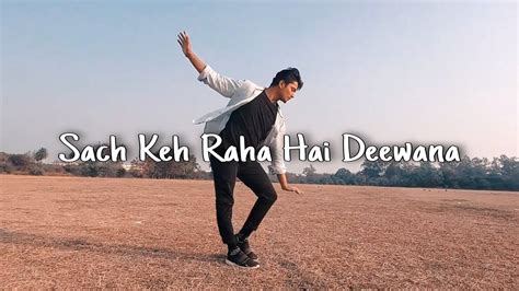 Sach Keh Raha Hai Deewana Dance Video Rehna Hai Tere Dil Mein