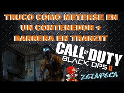 Truco Black Ops Zombies Como Meterse En Un Contenedor Barrera By