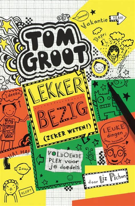 Tom Groot 10 Lekker Bezig Liz Pichon 9789025765613 Boeken Bol