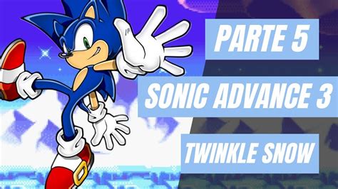 Sonic Advance 3 Twinkle Snow Zone Parte 5 YouTube