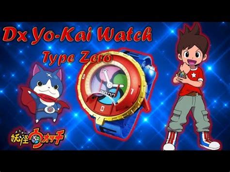 Dx Yokai Watch Type Zero And All Yo Kai Tribes Summon Song Dx