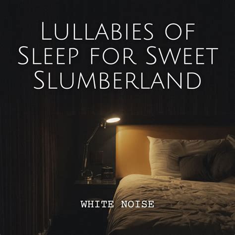 White Noise Lullabies Of Sleep For Sweet Slumberland Album By White