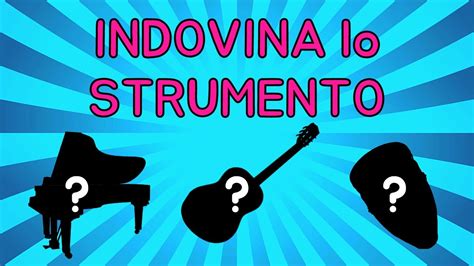 Indovina Lo Strumento Musicale Dalla Sagoma YouTube