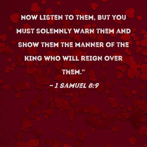 1 Samuel 89 Now Listen To Them But You Must Solemnly Warn Them And Show Them The Manner Of The