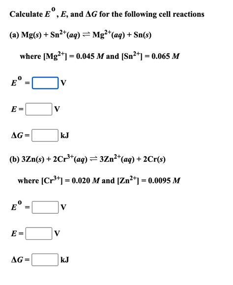 Solved Calculate E0 E and ΔG for the following cell Chegg