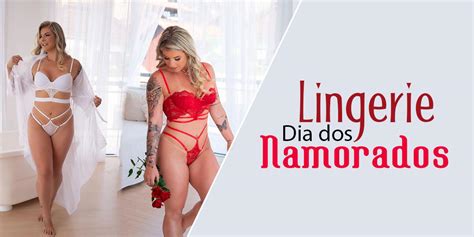 Lingerie Para Arrasar No Dia Dos Namorados Maria Sacoleira Lingerie