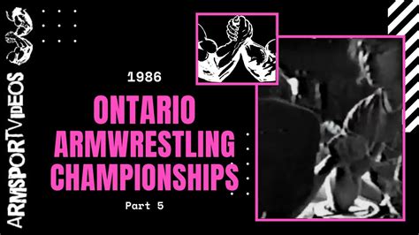 Ontario Armwrestling Championships Part Youtube